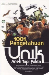 1001 Pengetahuan Unik, Aneh Tapi Fakta