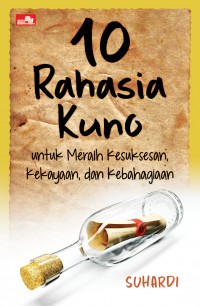 10 Rahasia Kuno: untuk Meraih Kesuksesan, Kekayaan, dan Kebahagiaan