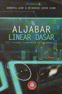 Aljabar Linear Dasar : Dilengkapi Program MATLAB dan Penerapannya