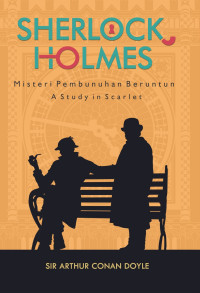 SHERLOCK HOLMES : Misteri Pembunuhan Beruntun A Study in Scarlet
