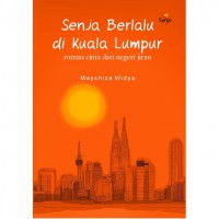 Senja Berlalu Di Kuala Lumpur: roman cinta dari negeri jiran