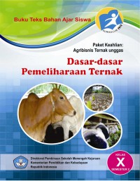 Dasar-Dasar Pemeliharaan TErnak, Paket Keahlian: Agribisnis ternak unggas Kelas X Semester 2