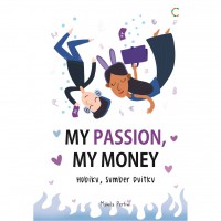 My Passion, My Money: Hobiku, Sumber duitku