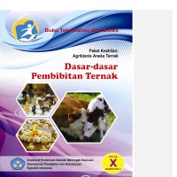 Dasar-dasar Pembibitan Ternak, Paket Keahlian: Agribisnis Aneka ternak Kelas X Semester 2