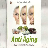 Anti Aging : dari bahan lokal indonesia