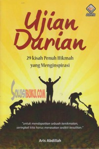 Ujian Durian : 29 Kisah Penuh Hikmah Yang Menginspirasi