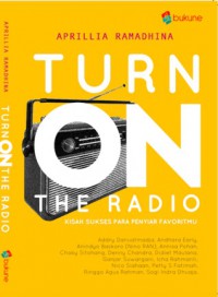 Turn On The Radio: Kisah Sukses Para Penyiar Favoritmu