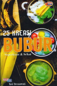 25 Kreasi Bubur Superlezat & Sehat