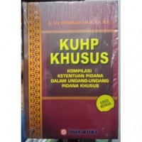 KUHP KHUSUS: kompilasi ketentuan pidana dalam undang-undang pidana khusus