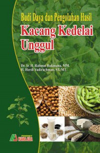 Budi Daya dan Pengolahan Hasil Kacang Kedelai Unggul