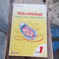 Mikrobiologi : Menguak Dunia Mikriorganisme Jilid 1