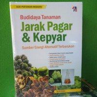 Budidaya Tanaman Jarak Pagar & Kepyar: Sumber Energi Alternatif Terbarukan