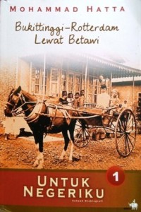 Bukittinggi-Rotterdam Lewat Betawi: Untuk Negeriku 1