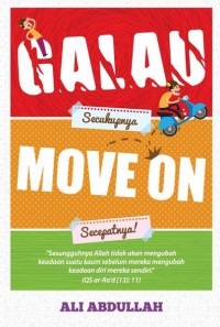 Galau Secukupnya Move On Secepatnya