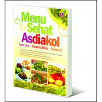 Menu Sehat Asdiakol: Asam Urat, Diabetes Militus, Kolesterol