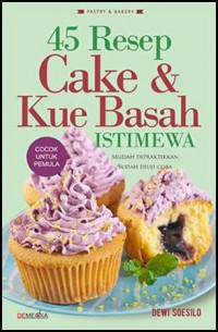 45 Resep Cake & Kue Basah Istimewa