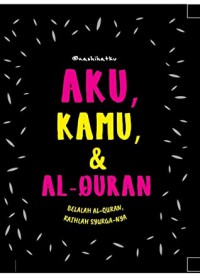 Aku, Kmu, & Al-Quran