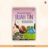 Peluang Usaha Budidaya Buah Tin : Raup keuntungan Besar dari Bertanam Buah Tin