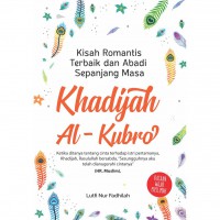 Kisah Romantis terbaik dan Abadi sepanjang Masa: KHADIJAH AL-KUBRO