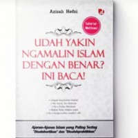 Udah Yakin Ngamalin Islam dengan Benar? Ini Baca!