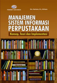 Manajemen Sistem Informasi Perpustakaan: Konsep teori dan Implementasi