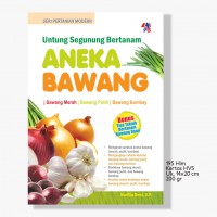 Untung Segunung Bertanam Aneka Bawang : Bawang Merah, Bawang Putih, Bawang Bombay