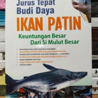 Jurus Tepat Budi Daya Ikan Patin : Keuntungan Besar Dari Si mulut Besar