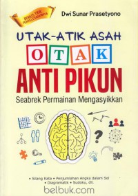 Utak-Atik Otak Anti Pikun: Seabrek Permainan Mengasyikan