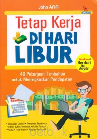 Tetap Kerja Di Hari Libur: 40 Pekerjaan Tambahan untuk Meningkatkan Pendapatan