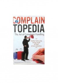 Complain Topedia : The Art of Complaint Handling : Keluhan Tamu yang Sering Terjadi di Hotel dan Kunci Solusinya