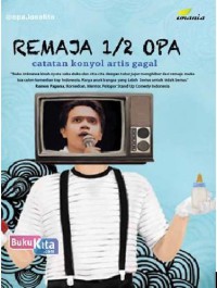 Remaja 1/2 Opa Catatan Konyol Artis Gagal