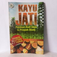 Kayu Jati : Panduan Budi Daya & Prospek Bisnis