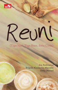 REUNI ( tiga ahti, tiga rasa, satu cinta )