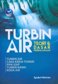 Turbin air : Teori Dan Dasar Perencanaan