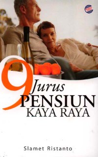 9 Jurus Pensiun Kaya Raya