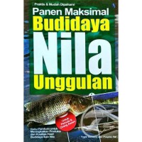 Panen Maksimal Budidaya Nila Unggulan