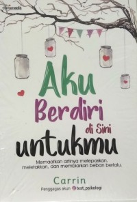 Aku Berdiri Di Sini Untukmu