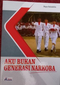 Aku Bukan Generasi Narkoba