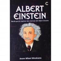 Albert Einstein: Percik-Percik Inspirasi dan Motivasi dari Albert Einstein