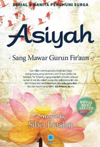 Asiyah : Sang Mawar Gurun Fir'aun