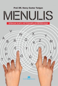 Menulis: Sebagai Suatu Keterampilan Berbahasa