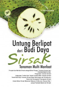 Untung Berlipat dari Budi Daya Sirsak : Tanaman Multi Manfaat