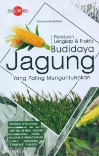 Panduan Lengkap & Praktis Budidaya Jagung Yang Paling Menguntungkan