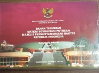 Bahan Tayangan Materi Sosialisasi Putusan Majelis Permusyaratan Rakyat Republik Indonesia: Ketetapan MPR-RI dan keputusan MPR-RI