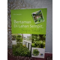 Bertaman Di Lahan Sempit, Siapa Takut?