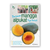 Bertanam Mangga Alpukat Rajin Berbuah