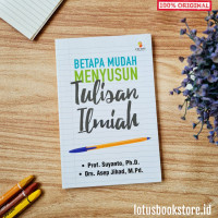 Betapa Mudah Menyusun Tulisan Ilmiah