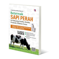 Beternak Sapi Perah & Peluang Usaha Aneka Produk Olahan Susu