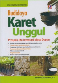 Budidaya Karet Unggul : Prospek Jitu Investasi Masa Depan