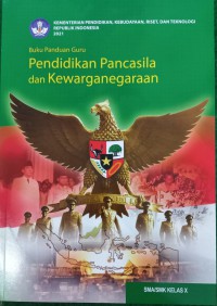 Buku Panduan Guru : Pendidikan Pancasila dan Kewarganegaraan